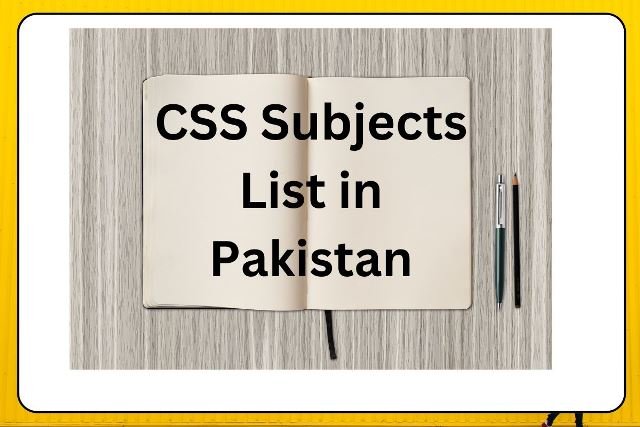 CSS Subjects List in Pakistan