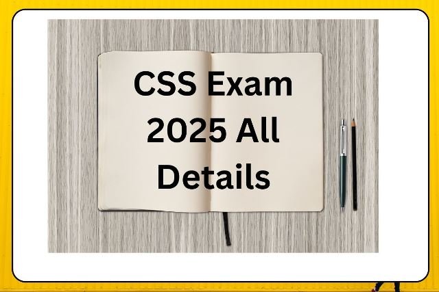 CSS Exam 2025 All Details
