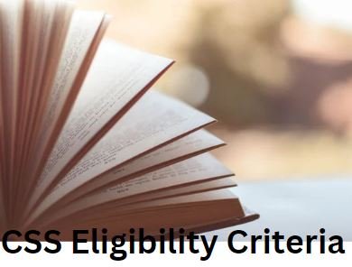 CSS Eligibility Criteria All Details 1 CSS Eligibility Criteria