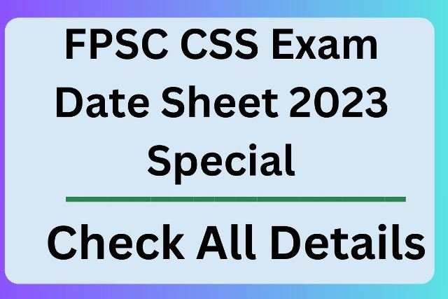 FPSC CSS Exam Date Sheet 2023 Special