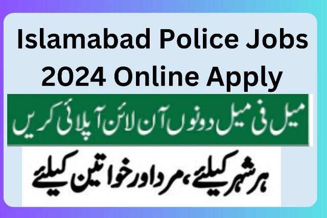 Islamabad Police Jobs 2024 Online Apply - Ministerial Jobs