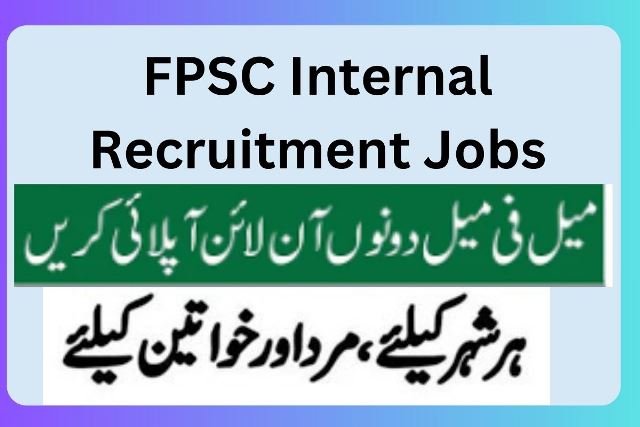 FPSC Internal Recruitment Jobs 12 FPSC Internal Recruitment Jobs