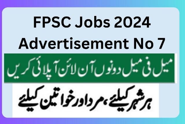 FPSC Jobs 2024 Advertisement No 7