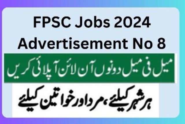 FPSC Jobs 2024 Advertisement No 8 Details
