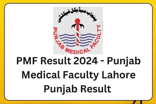 PMF Result 2024 - Punjab Medical Faculty Lahore Punjab Result 6 PMF Result 2024 - Punjab Medical Faculty Lahore Punjab Result