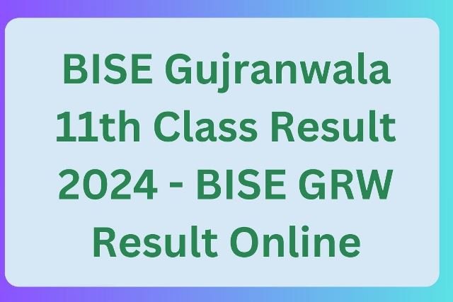 BISE Gujranwala 11th Class Result 2024 3 BISE Gujranwala 11th Class Result 2024 - BISE GRW Result Online