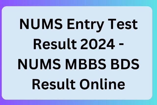 NUMS Entry Test Result 4 NUMS Entry Test Result 2024 - NUMS MBBS BDS Result Online