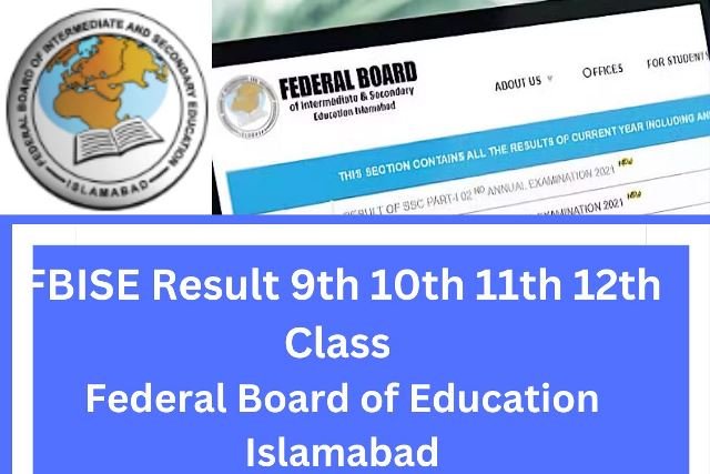FBISE Result 9th 10th 11th 12th Class Federal Board of Education 2 FBISE Result 9th 10th 11th 12th Class Federal Board of Education