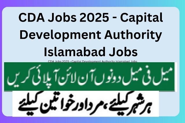 CDA Jobs 2025 - Capital Development Authority Islamabad Jobs 1