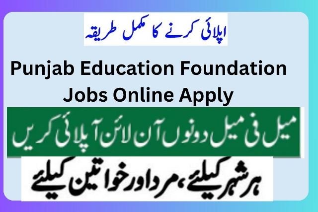 Punjab Education Foundation Jobs 2025 Online Apply